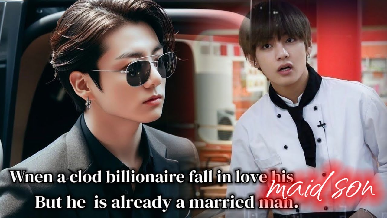 [ part 3 ] Wnen a clod billionaire fall in love his maid son But he is already a married man TaeKook