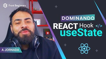 Como utilizar useState - O Principal Hook do REACT #Dia4