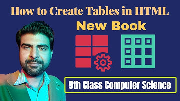 How to Create Table in HTML | 9th Class Computer Science & IT | New Book | Ch 5 | Lecture 10