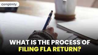 What is the process of filing FLA return