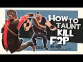TF2: How to taunt kill F2P [FUN]