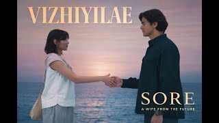 Sore: A Wife from the Future | Vizhiyilae Song | Tamil Edit