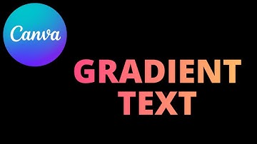 How To Create Gradient Text in Canva (with ANY font)