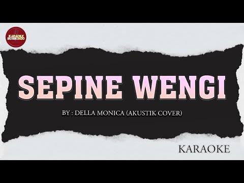 SEPINE WENGI - DELLA MONICA || AKUSTIK KARAOKE