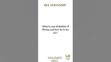 What is your definition of flirting and how far is too far? #flirt #couplegoals #questions