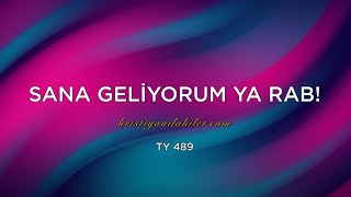Sana Geliyorum, Ya Rab Şükrederek | TY 489 | Karaoke Hıristiyan İlahiler