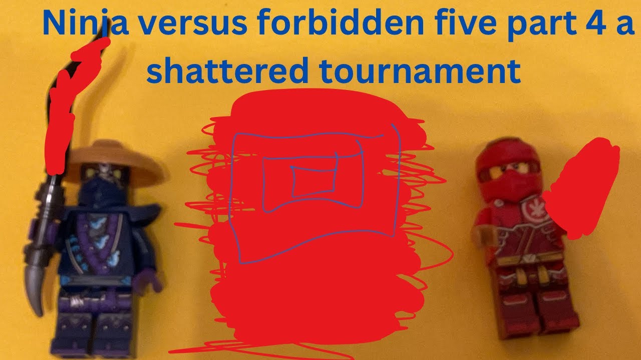 ninja versus forbidden five part 4 a shattered tournament