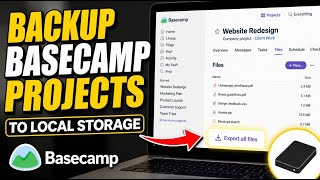 How to backup Basecamp projects to local storage safely - Detailed Guide