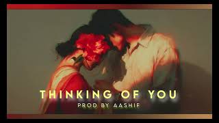 ( SOLD) "THINKING OF YOU"  Melodic Love X Punjabi Type Beat | Prod By Aashif |