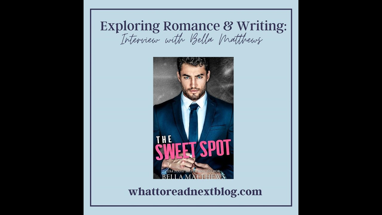 Exploring Romance and Writing with Bella Matthews