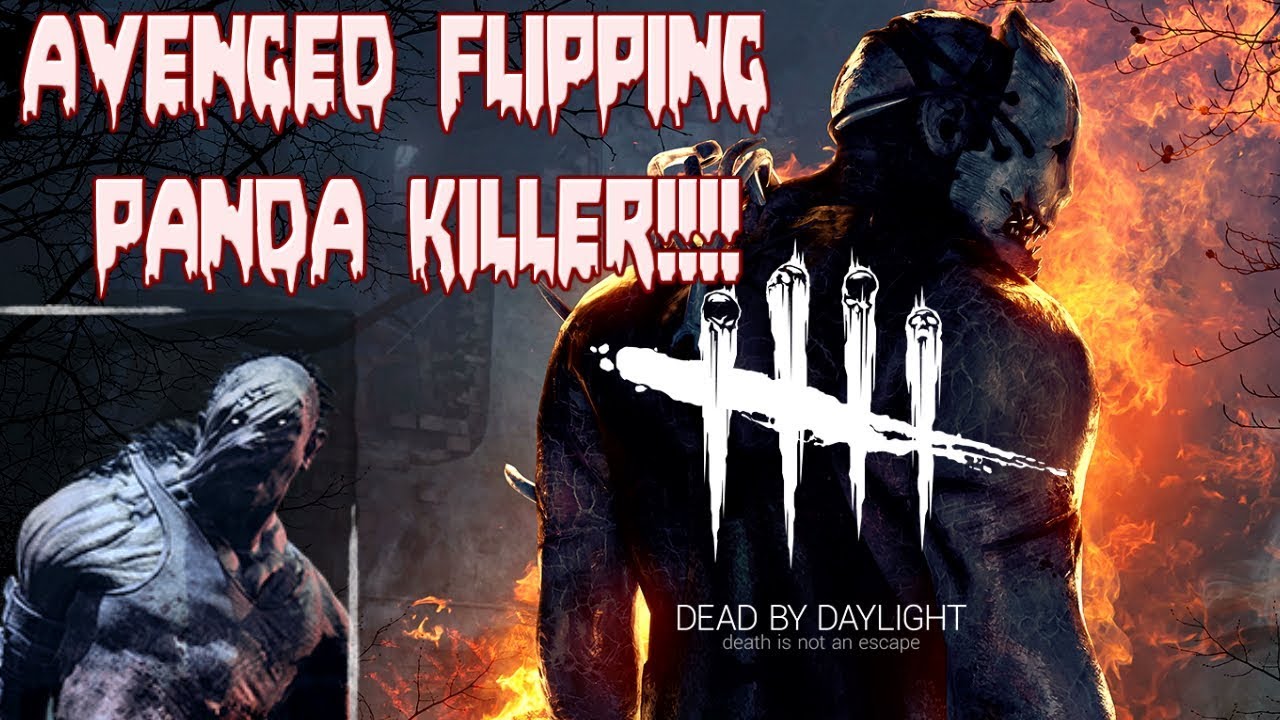 let's play DEAD BY DAYLIGHT #8 AVENGED FLIPPING PANDA KILLER!!!!
