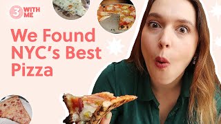 We Found the 3 Best Slices of Pizza in NYC l Three with Me