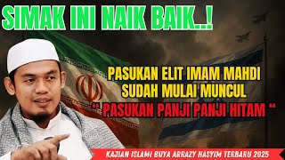 BUYA ARRAZY HASYIM TERBARU..! MUNCULNYA PASUKAN ELIT IMAM MAHDI