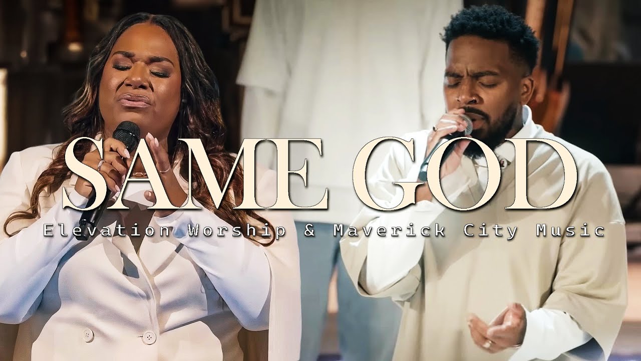 Jireh, Same God, Yeshua (feat. Chandler Moore & Naomi Raine) | Elevation Worship & Maverick 2026
