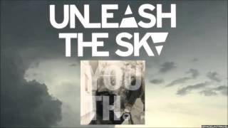Unleash The Sky - We Are the Youth