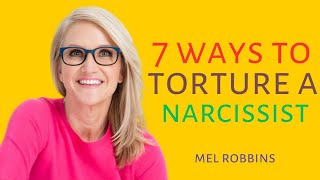 7 WAYS TO  TORTAURE A NARCISSIST||MEL ROBBINS
