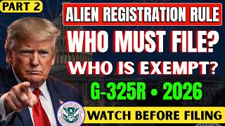 Breaking: USCIS Alien Registration Rule 2026 | Who Must File G-325R & Who Is Exempt? (Part 2)