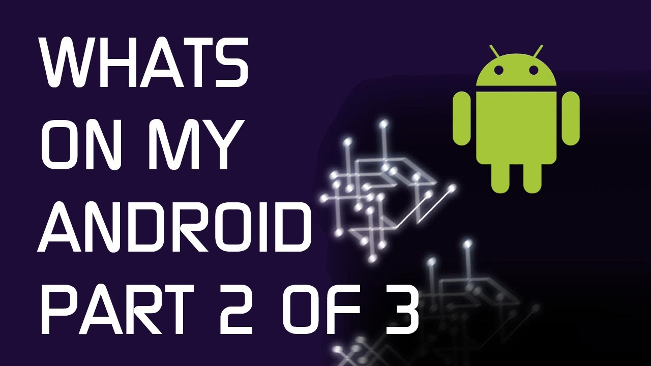 Whats On My Android Part 2 of 3 - YouTube