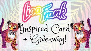 Lisa Frank Inspired Card & International GIVEAWAY!