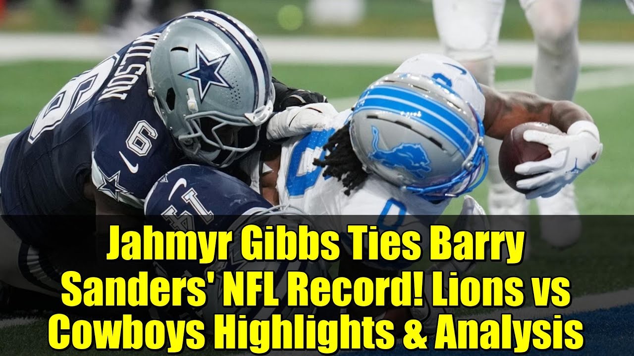 Jahmyr Gibbs Ties Barry Sanders' NFL Record! Lions vs Cowboys Highlights & Analysis