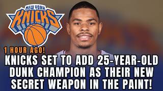 🚨 KNICKS CLOSING IN ON 25-YEAR-OLD DUNK CHAMPION TO COMPLETE THEIR CHAMPIONSHIP ROSTER! KNICKS NEWS!