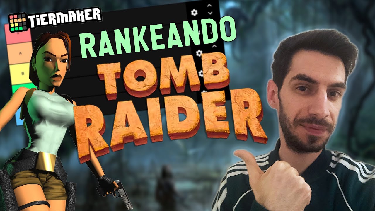 Mi TIER LIST de los JUEGOS PRINCIPALES de TOMB RAIDER