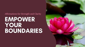 Affirmations for Setting Healthy Boundaries