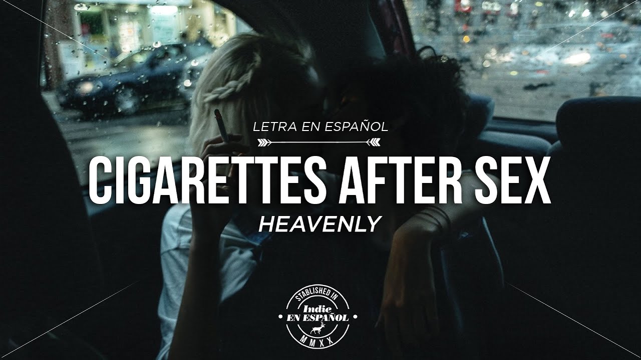 Lyrics Cigarettes After Sex Heavenly Letra En EspaÑol Youtube