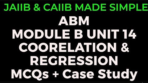 L23 || CAIIB ABM || MODULE B || UNIT 14 || CORRELATION AND REGRESSION || MCQ