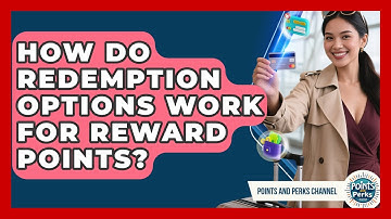 How Do Redemption Options Work for Reward Points? | Points and Perks Channel News