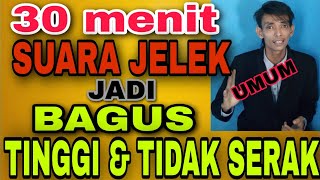 TERBUKTI ! suara jelek jadi merdu,tinggi,bagus,tidak serak