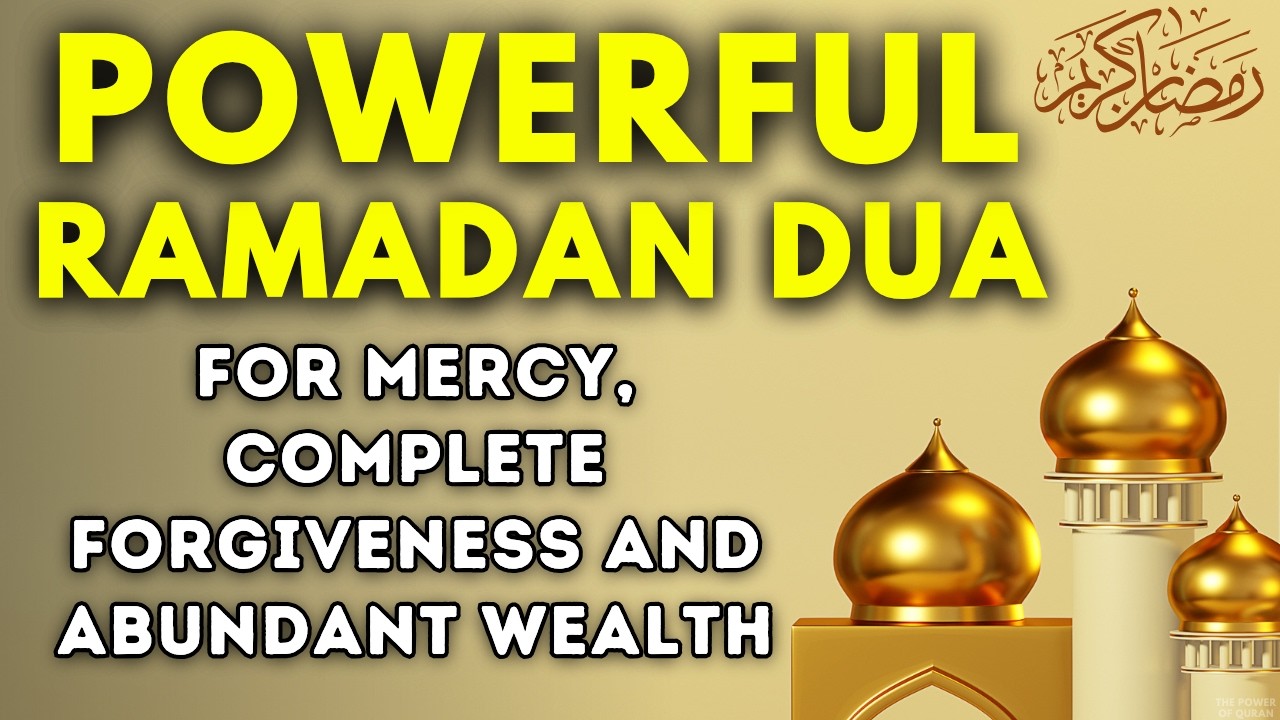 POWERFUL RAMADAN DUA for Forgiveness, Blessings, Wealth, Protection, Happiness & Peace