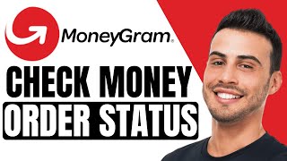 How To Check MoneyGram Money Order Status (2025)