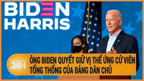 Ông Biden quyết giữ vị thế ứng cử viên Tổng thống của Đảng Dân chủ
