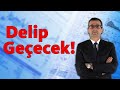 Delip Geçecek!!!