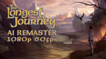 The Longest Journey - 1080p 60fps FMV AI Remaser