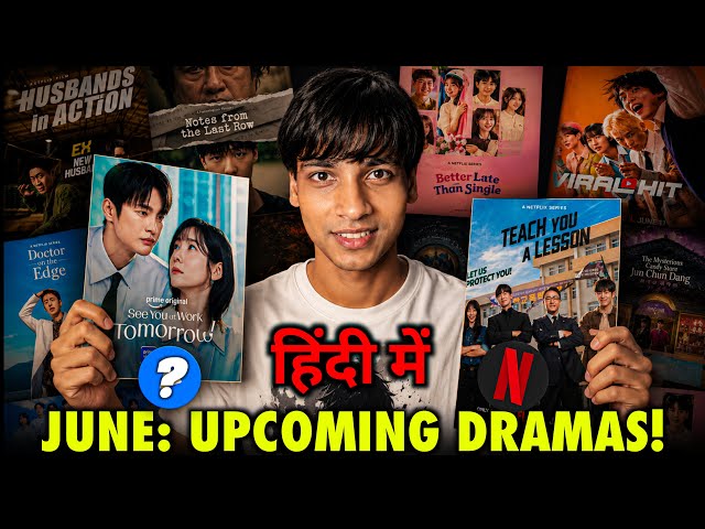June: Upcoming Dramas in Hindi Dubbed | On MX Player, Netflix, Prime Video | The RK Tales