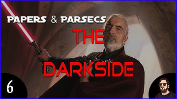 Papers & Parsecs - Star Wars D6 - Ep6 The Darkside (of the Force)