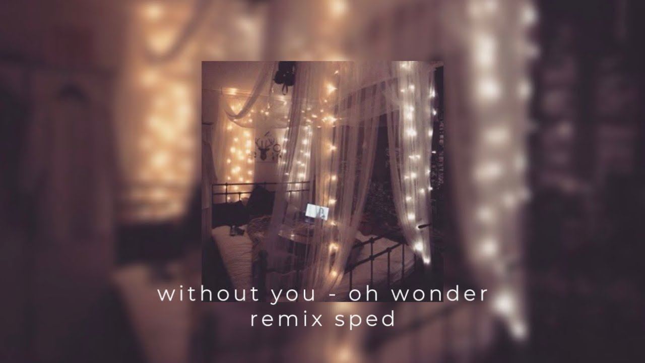 Without you - Oh Wonder (Justice Skolnik Remix - sped up) tiktok viral remix 
