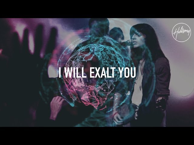 I Will Exalt You - Hillsong Worship class=
