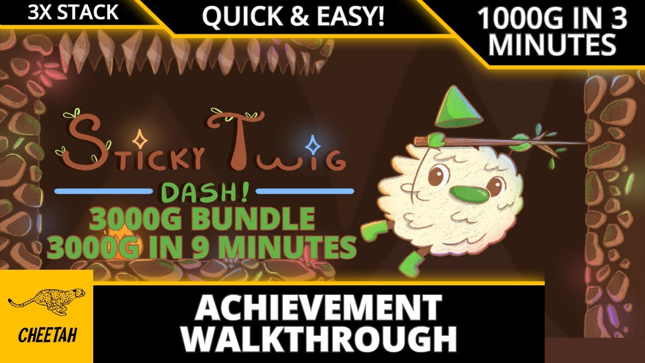 Sticky Twig DASH! - Прохождение достижения (1000G ЗА 3 МИНУТЫ) ОЧЕНЬ ПРОСТОЙ НАБОР 3000G!