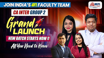 GRAND LAUNCH 🚀CA Inter - Group 2 "NEW BATCH" For May/Sep 25 Exams | MEPL Classes