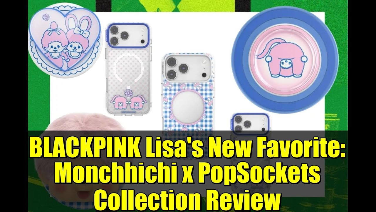 BLACKPINK Lisa's New Favorite: Monchhichi x PopSockets Collection Review