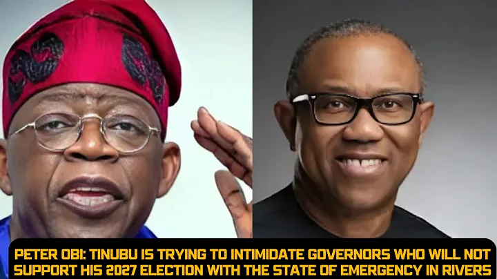Peter Obi: Tinubu's State Of Emergency Is To Intimidate Governors For 2027 Elections
