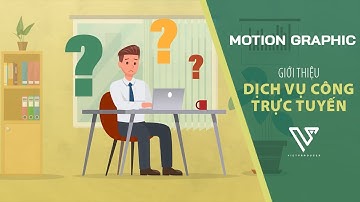 [Video Motion Graphic] Phim giới thiệu Dịch vụ công trực tuyến - Việt Producer #phimquangcao