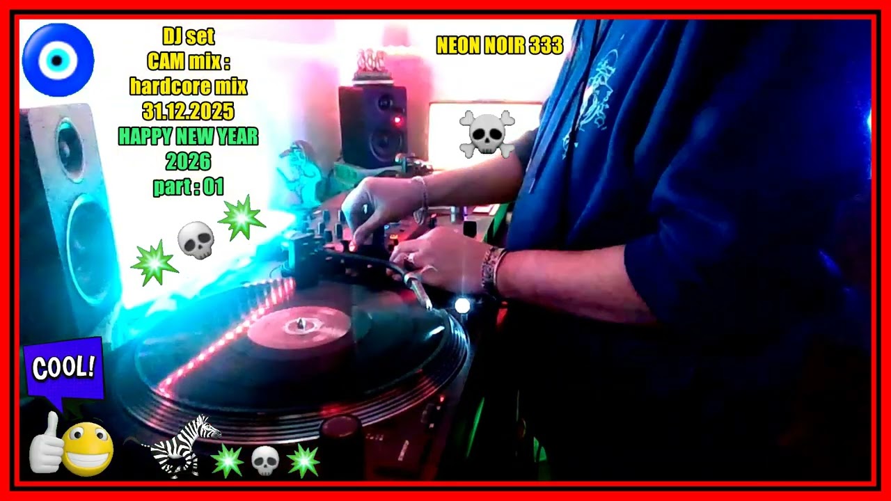 Dj SET. 100 % VINYLES  : HARDCORE mix HAPPY NEW YEAR  2026 part 01 -CAM mix by NEON NOIR 333 .