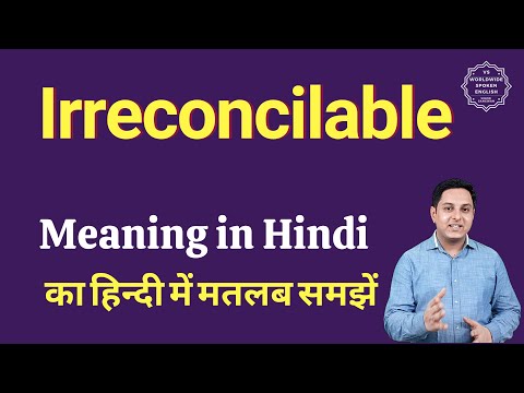 Irreconcilable meaning in Hindi | Irreconcilable ka matlab kya hota hai