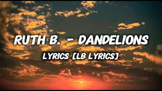 Ruth B. - Dandelions ||LYRICS||
