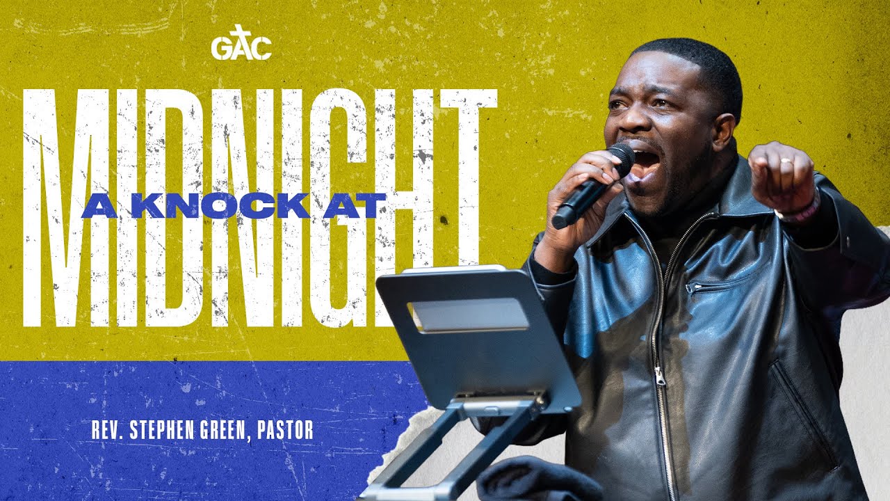 A Knock at Midnight // Pastor Stephen Green