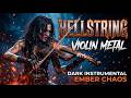 Dark Instrumental Violin Metal 🎻 Ember Chaos 🔥 Metal Violin